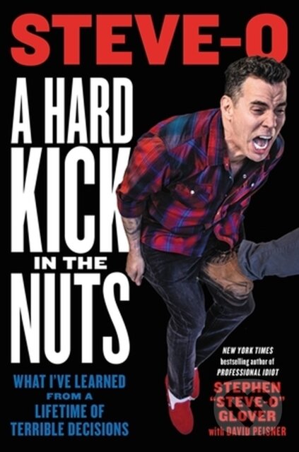 Kniha: A Hard Kick in the Nuts (David Peisner a Stephen "Steve-O" Glover). Da Capo, 2022 Kniha: A Hard Kick in the Nuts (David Peisner a Stephen "Steve-O" Glover). Da Capo, 2022