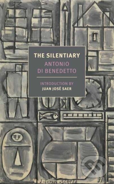 Kniha: The Silentiary (Antonio di Benedetto a Esther Allen). , 2022 Kniha: The Silentiary (Antonio di Benedetto a Esther Allen). , 2022