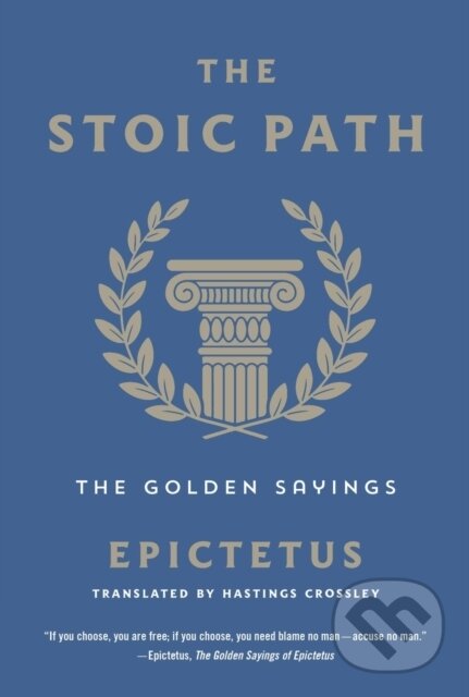 Kniha: The Stoic Path (Epictetus). , 2022 Kniha: The Stoic Path (Epictetus). , 2022