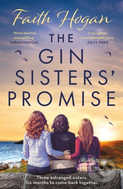 Kniha: The Gin Sisters' Promise (Faith Hogan). Aria, 2023 Kniha: The Gin Sisters' Promise (Faith Hogan). Aria, 2023