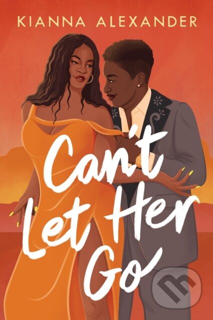 Kniha: Can't Let Her Go (Kianna Alexander). , 2023 Kniha: Can't Let Her Go (Kianna Alexander). , 2023