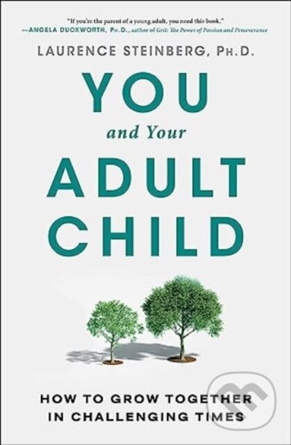 Kniha: You and Your Adult Child (Laurence Steinberg). Simon & Schuster, 2024 Kniha: You and Your Adult Child (Laurence Steinberg). Simon & Schuster, 2024