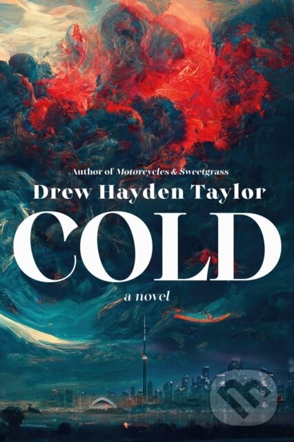 Kniha: Cold (Drew Hayden Taylor). McClelland & Stewart, 2024 Kniha: Cold (Drew Hayden Taylor). McClelland & Stewart, 2024