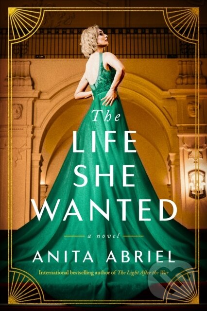 Kniha: The Life She Wanted (Anita Abriel). Lake Union Publishing, 2023 Kniha: The Life She Wanted (Anita Abriel). Lake Union Publishing, 2023