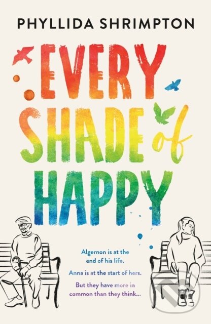 Kniha: Every Shade of Happy (Shrimpton Phyllida). Aria, 2023 Kniha: Every Shade of Happy (Shrimpton Phyllida). Aria, 2023