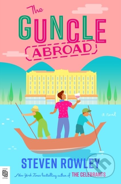 Kniha: The Guncle Abroad (Steven Rowley). Penguin Putnam Inc, 2024 Kniha: The Guncle Abroad (Steven Rowley). Penguin Putnam Inc, 2024
