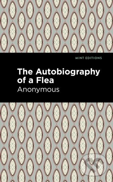 Kniha: Autobiography of a Flea (Anonymous). , 2021 Kniha: Autobiography of a Flea (Anonymous). , 2021