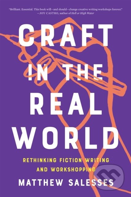 Kniha: Craft in the Real World (Matthew Salesses). , 2021 Kniha: Craft in the Real World (Matthew Salesses). , 2021