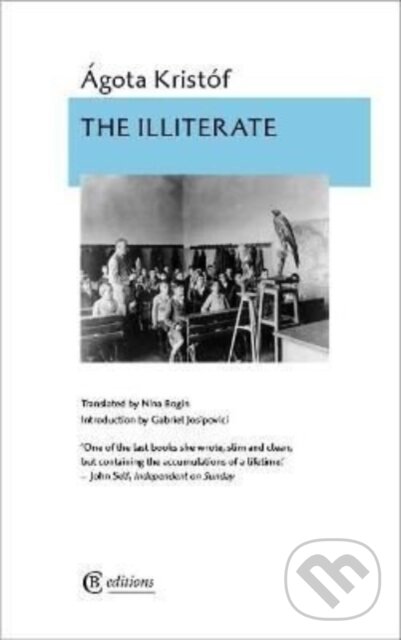 Kniha: The Illiterate (Agota Kristof). , 2022 Kniha: The Illiterate (Agota Kristof). , 2022