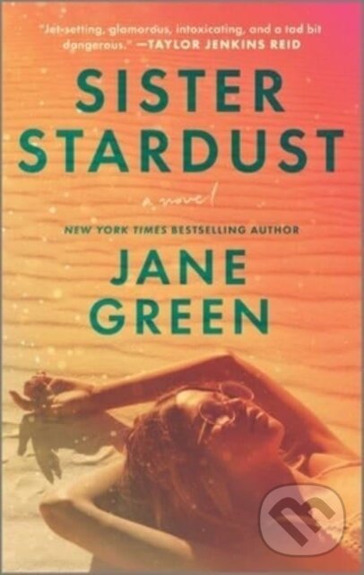 Kniha: Sister Stardust (Jane Green). Hanover Square Press, 2023 Kniha: Sister Stardust (Jane Green). Hanover Square Press, 2023