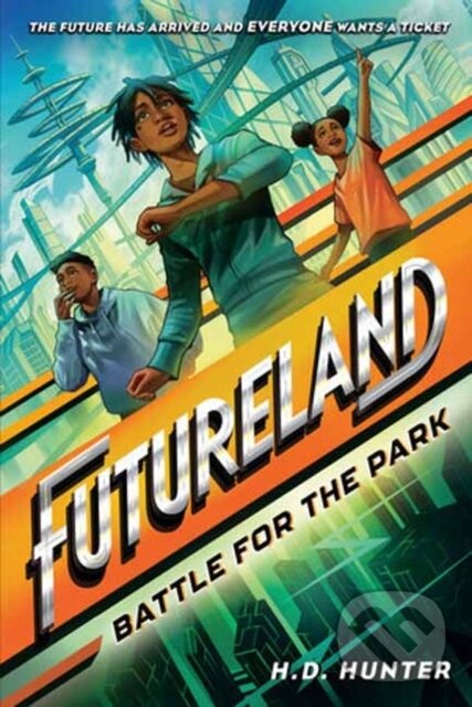 Kniha: Futureland: Battle for the Park (H.D. Hunter a Khadijah Khatib). Random House, 2023 Kniha: Futureland: Battle for the Park (H.D. Hunter a Khadijah Khatib). Random House, 2023