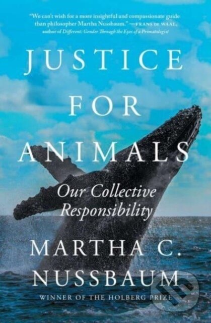 Kniha: Justice for Animals (Martha C. Nussbaum). Simon & Schuster, 2024 Kniha: Justice for Animals (Martha C. Nussbaum). Simon & Schuster, 2024