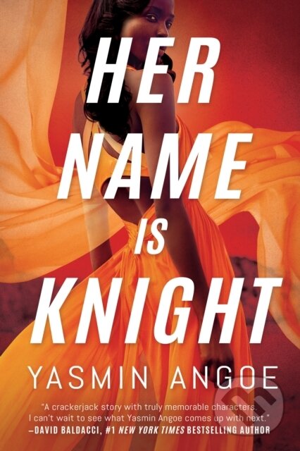 Kniha: Her Name Is Knight (Yasmin Angoe). Thomas & Mercer, 2021 Kniha: Her Name Is Knight (Yasmin Angoe). Thomas & Mercer, 2021