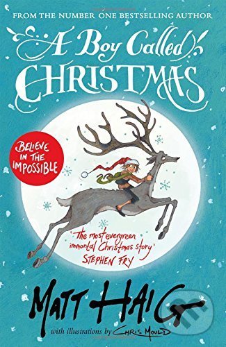 Kniha: A Boy Called Christmas (Matt Haig). Canongate Books, 2016 Kniha: A Boy Called Christmas (Matt Haig). Canongate Books, 2016