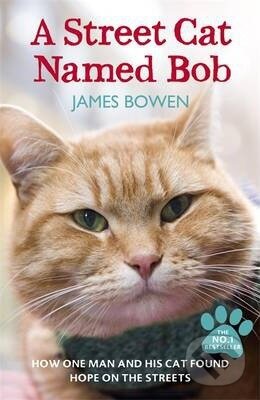 Kniha: A Street Cat Named Bob (James Bowen). Hodder and Stoughton, 2012 Kniha: A Street Cat Named Bob (James Bowen). Hodder and Stoughton, 2012
