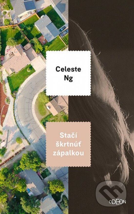 Kniha: Stačí škrtnúť zápalkou (Celeste Ng). Odeon, 2018 Kniha: Stačí škrtnúť zápalkou (Celeste Ng). Odeon, 2018