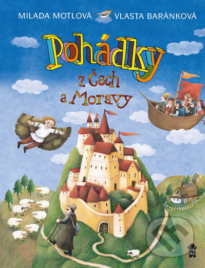 Kniha: Pohádky z Čech a Moravy (Milada Motlová). Pikola, 2017 Kniha: Pohádky z Čech a Moravy (Milada Motlová). Pikola, 2017