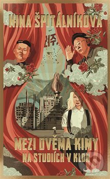 Kniha: Mezi dvěma Kimy (Nina Špitálníková). Nakladatelství Lidové noviny, 2017 Kniha: Mezi dvěma Kimy (Nina Špitálníková). Nakladatelství Lidové noviny, 2017