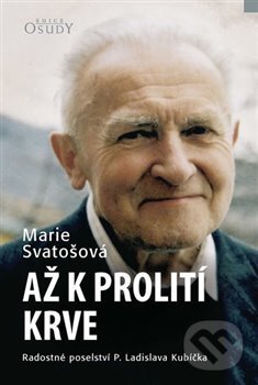 Kniha: Až k prolití krve (Marie Svatošová). Karmelitánské nakladatelství, 2017 Kniha: Až k prolití krve (Marie Svatošová). Karmelitánské nakladatelství, 2017
