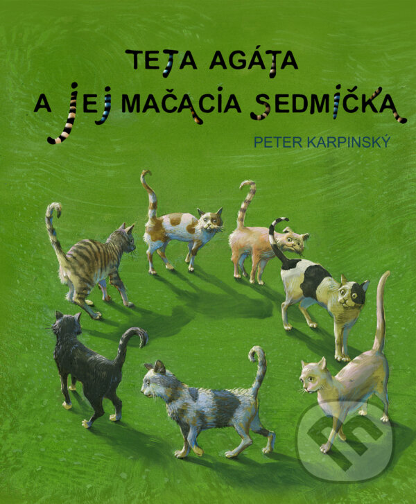 Kniha: Teta Agáta a jej mačacia sedmička (Peter Karpinský). Perfekt, 2017 Kniha: Teta Agáta a jej mačacia sedmička (Peter Karpinský). Perfekt, 2017