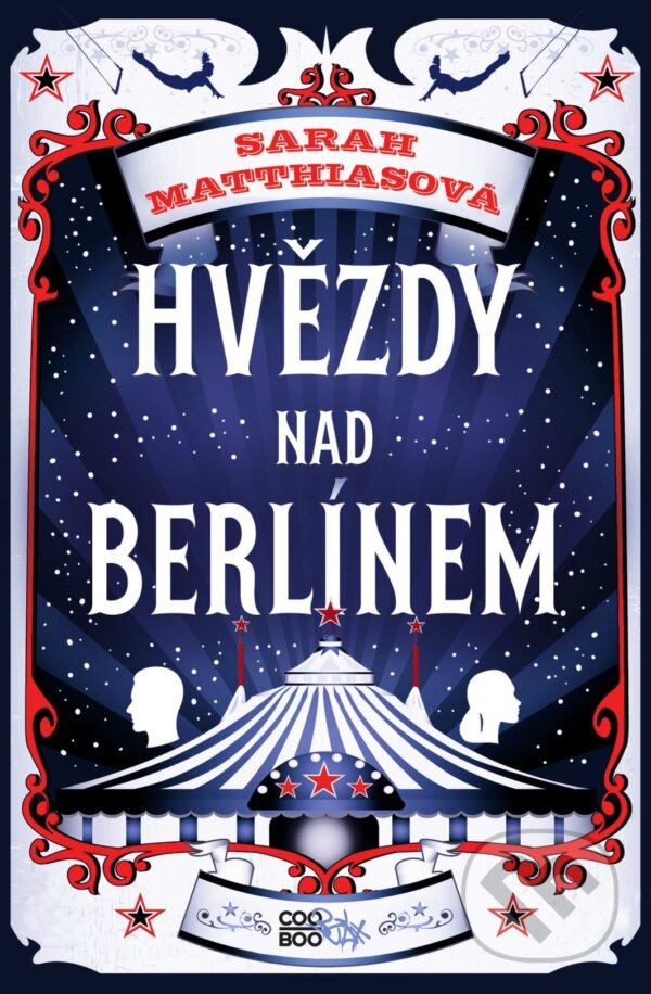 Kniha: Hvězdy nad Berlínem (Sarah Matthias). CooBoo CZ, 2018 Kniha: Hvězdy nad Berlínem (Sarah Matthias). CooBoo CZ, 2018