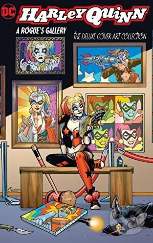 Kniha: Harley Quinn: A Rogue's Galler (DC Comics). DC Comics, 2017 Kniha: Harley Quinn: A Rogue's Galler (DC Comics). DC Comics, 2017