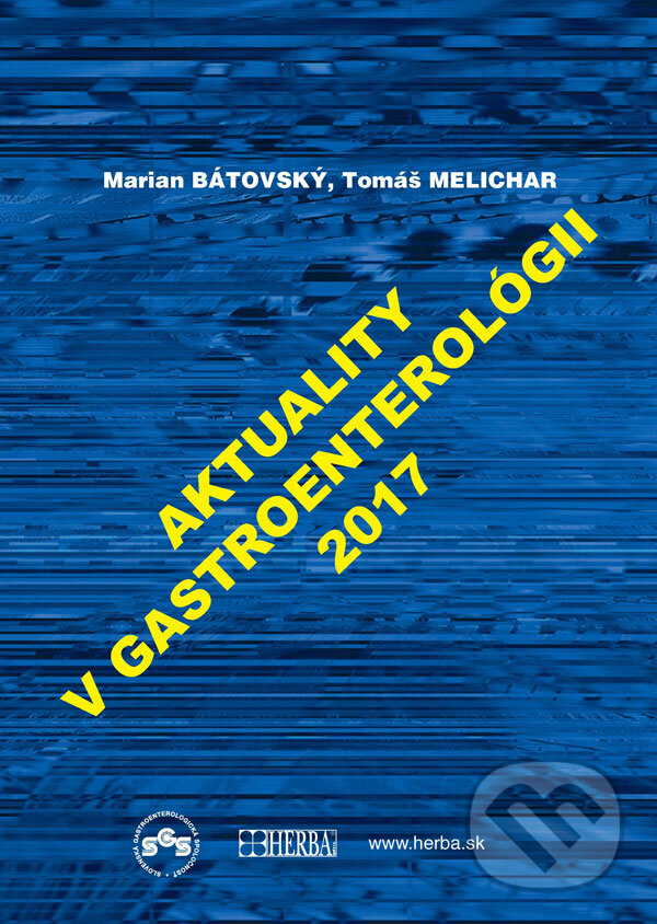 Kniha: Aktuality v gastroenterológií 2017 (Marián Bátovský a Tomáš Melichar). Herba, 2017 Kniha: Aktuality v gastroenterológií 2017 (Marián Bátovský a Tomáš Melichar). Herba, 2017