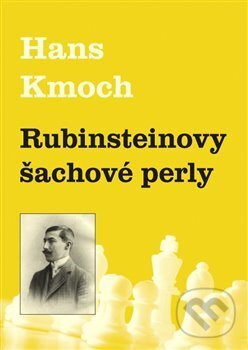 Kniha: Rubinsteinovy šachové perly (Hans Kmoch). Dolmen, 2017 Kniha: Rubinsteinovy šachové perly (Hans Kmoch). Dolmen, 2017