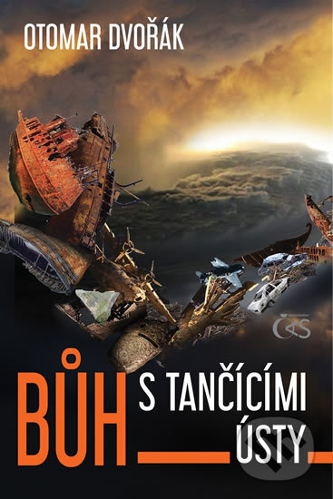 Kniha: Bůh s tančícími ústy (Otomar Dvořák). Čas, 2017 Kniha: Bůh s tančícími ústy (Otomar Dvořák). Čas, 2017