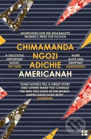 Kniha: Americanah (Chimamanda Ngozi Adichie). Fourth Estate, 2014 Kniha: Americanah (Chimamanda Ngozi Adichie). Fourth Estate, 2014