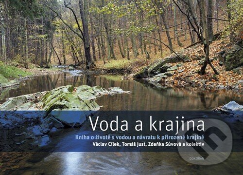 Kniha: Voda a krajina (Václav Cílek). Dokořán, 2017 Kniha: Voda a krajina (Václav Cílek). Dokořán, 2017
