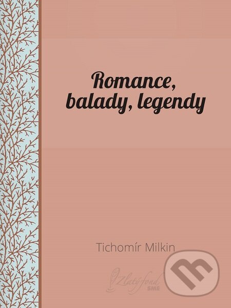 E-kniha: Romance, balady, legendy (Tichomír Milkin). Petit Press E-kniha: Romance, balady, legendy (Tichomír Milkin). Petit Press