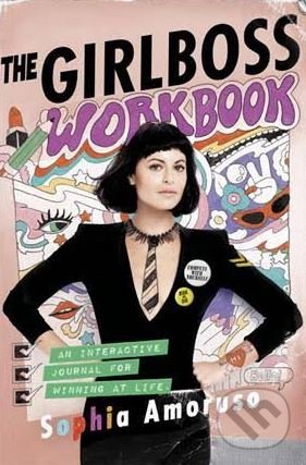 Kniha: The Girlboss Workbook (Sophia Amoruso). Portfolio, 2017 Kniha: The Girlboss Workbook (Sophia Amoruso). Portfolio, 2017