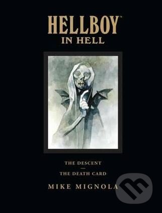 Kniha: Hellboy in Hell (Mike Mignola). Dark Horse, 2017 Kniha: Hellboy in Hell (Mike Mignola). Dark Horse, 2017