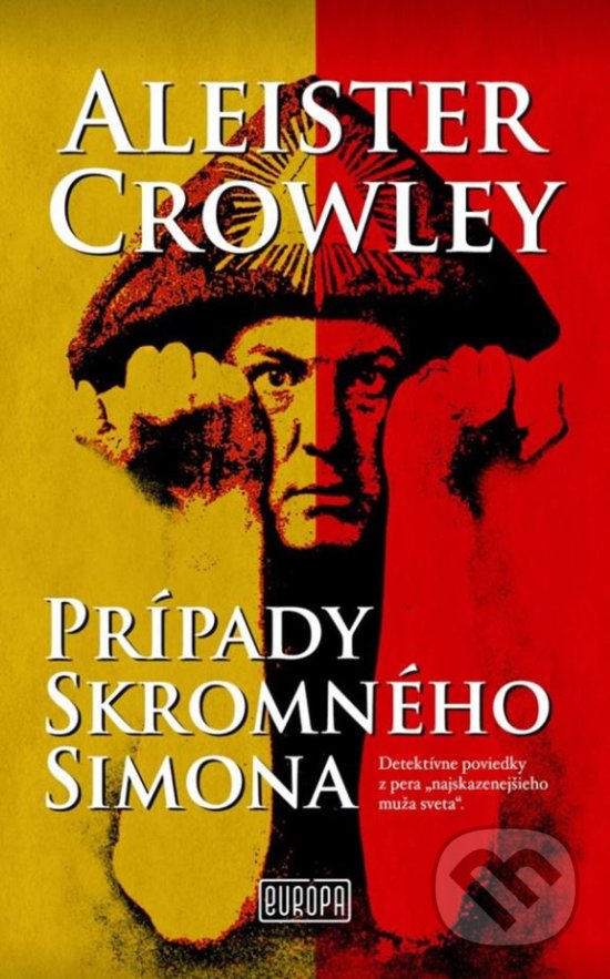 Kniha: Prípady Skromného Simona (Aleister Crowley). Európa, 2017 Kniha: Prípady Skromného Simona (Aleister Crowley). Európa, 2017