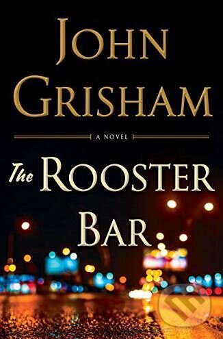 Kniha: The Rooster Bar (John Grisham). Doubleday, 2017 Kniha: The Rooster Bar (John Grisham). Doubleday, 2017