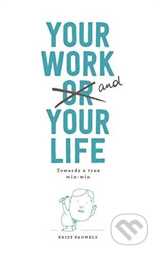 Your Work and Your Life - Krist Pauwels, BIS, 2017