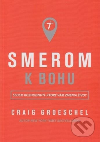 Kniha: Smerom k Bohu (Craig Groeschel). Christian Project Support, 2017 Kniha: Smerom k Bohu (Craig Groeschel). Christian Project Support, 2017