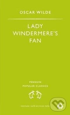 Lady Windermere&#039;s Fan - Oscar Wilde, Penguin Books, 1995