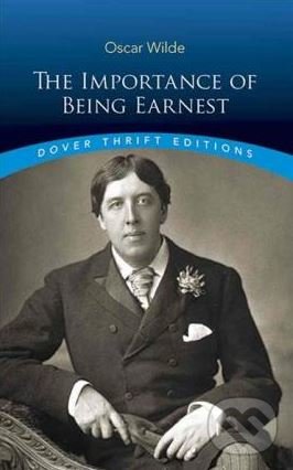 Kniha: The Importance of Being Earnest (Oscar Wilde). Dover Publications, 1991 Kniha: The Importance of Being Earnest (Oscar Wilde). Dover Publications, 1991