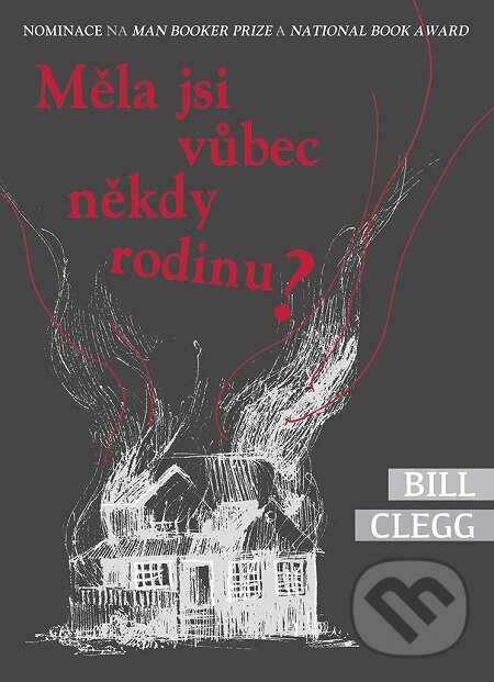 E-kniha: Měla jsi vůbec někdy rodinu? (Bill Clegg). Domino, 2017 E-kniha: Měla jsi vůbec někdy rodinu? (Bill Clegg). Domino, 2017