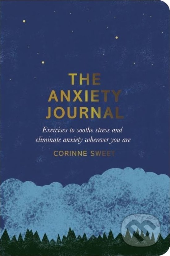 The Anxiety Journal (Corinne Sweet). Pan Macmillan, 2017 The Anxiety Journal (Corinne Sweet). Pan Macmillan, 2017