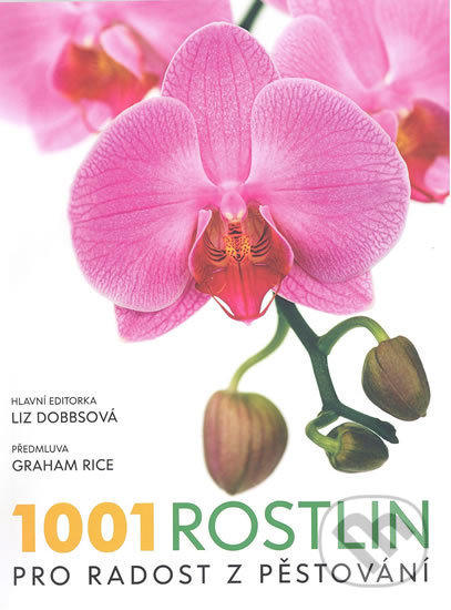 Kniha: 1001 rostlin, pro radost z pěstování (Liz Dobbs). Volvox Globator, 2017 Kniha: 1001 rostlin, pro radost z pěstování (Liz Dobbs). Volvox Globator, 2017