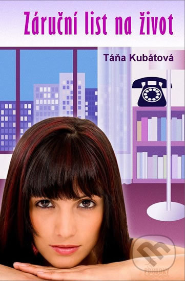 Kniha: Záruční list na život (Táňa Kubátová). Pohodky, 2017 Kniha: Záruční list na život (Táňa Kubátová). Pohodky, 2017