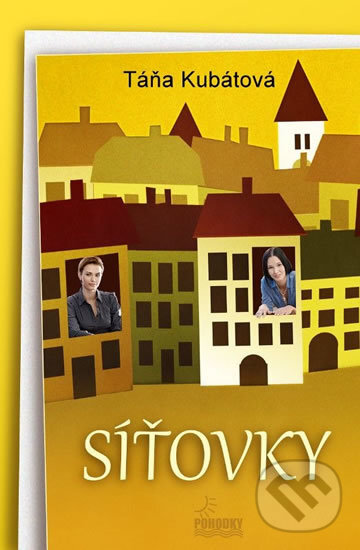 Kniha: Síťovky (Táňa Kubátová). Pohodky, 2017 Kniha: Síťovky (Táňa Kubátová). Pohodky, 2017