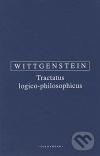 Kniha: Tractatus logico-philosophicus (Ludwig Wittgenstein). OIKOYMENH, 2017 Kniha: Tractatus logico-philosophicus (Ludwig Wittgenstein). OIKOYMENH, 2017