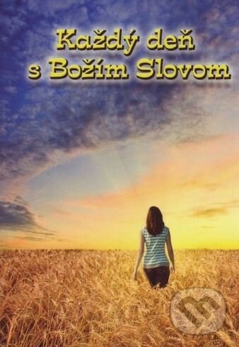 Kniha: Každý deň s Božím Slovom (Štefánia Beňová). BENS, 2013 Kniha: Každý deň s Božím Slovom (Štefánia Beňová). BENS, 2013