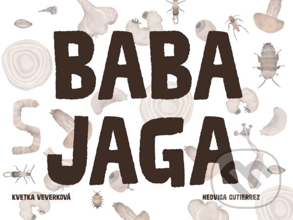 Kniha: Baba Jaga (Kvetka Veverková). Qwetinka, 2018 Kniha: Baba Jaga (Kvetka Veverková). Qwetinka, 2018