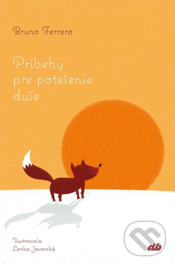 Kniha: Príbehy pre potešenie duše 2 (Bruno Ferrero). Don Bosco, 2017 Kniha: Príbehy pre potešenie duše 2 (Bruno Ferrero). Don Bosco, 2017