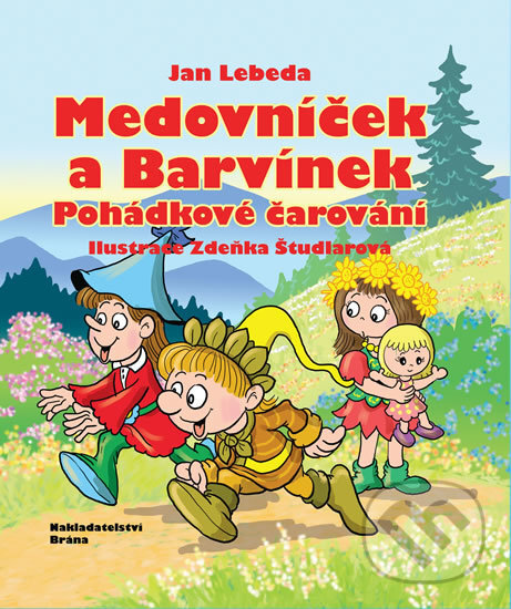 Kniha: Medovníček a Barvínek (Jan Lebeda). Brána, 2017 Kniha: Medovníček a Barvínek (Jan Lebeda). Brána, 2017